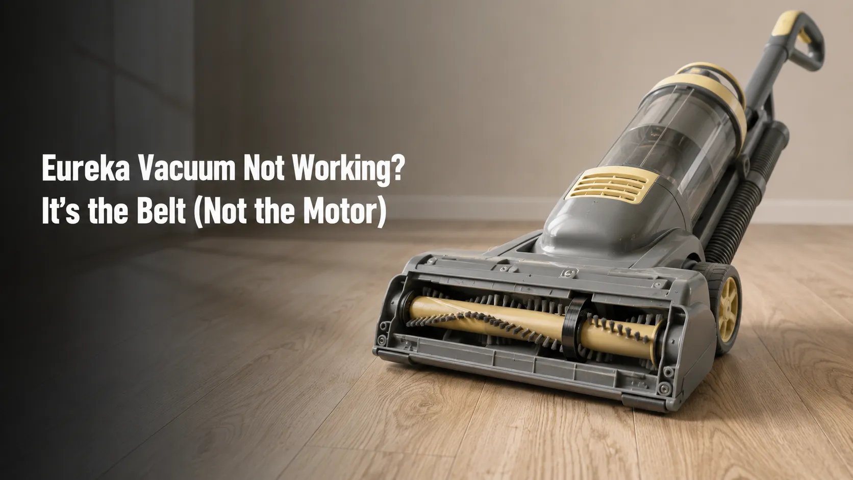 Eureka Vacuum Not Working? It’s the Belt (Not the Motor)