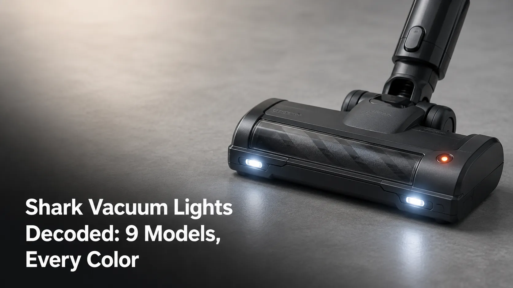 Shark Vacuum Lights Decoded: 9 Models, Every Color